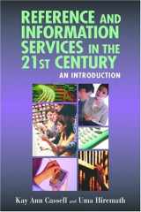 9781555705633-1555705634-Reference and Information Services in the 21st Century: An Introduction