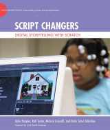9780262027823-0262027828-Script Changers: Digital Storytelling with Scratch (John D. and Catherine T. MacArthur Foundation Reports on Digital Media and Learning)