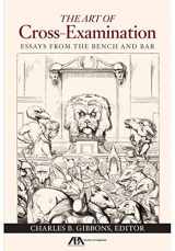 9781627225793-162722579X-The Art of Cross-Examination: Essays from the Bench and Bar