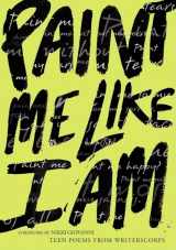 9780064472647-0064472647-Paint Me Like I Am: Teen Poems from WritersCorps