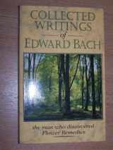 9781853980732-1853980730-Collected Writings of Edward Bach: The Man Who Discovered the Bach Flower Remedies