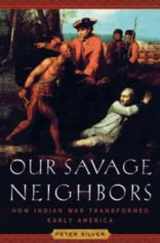 9780393062489-0393062481-Our Savage Neighbors: How Indian War Transformed Early America