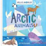 9780525647577-0525647570-Hello, World! Arctic Animals