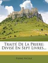 9781279725467-127972546X-Traité De La Priere: Divisé En Sept Livres... (French Edition)