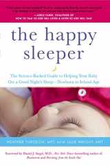 9780399166020-0399166025-The Happy Sleeper: The Science-Backed Guide to Helping Your Baby Get a Good Night's Sleep-Newborn to School Age