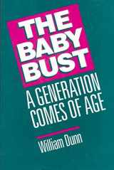 9780936889214-0936889217-The Baby Bust: A Generation Comes of Age