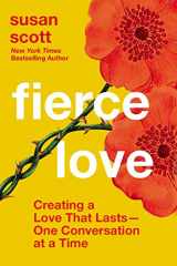 9781400233236-1400233232-Fierce Love: Creating a Love that Lasts---One Conversation at a Time