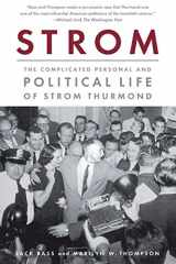9781586483920-1586483927-Strom: The Complicated Personal and Political Life of Strom Thurmond
