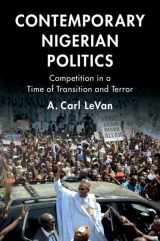 9781108472494-1108472494-Contemporary Nigerian Politics: Competition in a Time of Transition and Terror