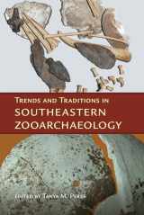 9780813049274-081304927X-Trends and Traditions in Southeastern Zooarchaeology (Florida Museum of Natural History: Ripley P. Bullen Series)