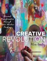 9781631592591-1631592599-Creative Revolution: Personal Transformation through Brave Intuitive Painting