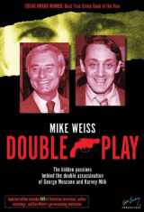 9780982565056-0982565054-Double Play: The Hidden Passions Behind the Double Assassination of George Moscone and Harvey Milk