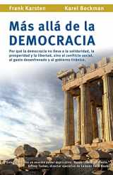 9781492734352-1492734357-Mas alla de la democracia: Por que la democracia no lleva a la solidaridad, la prosperidad y la libertad, sino al conflicto social, al gasto desenfrenado y al gobierno tiranico. (Spanish Edition)