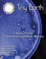 9781593994938-1593994931-Tiny Earth - A Research Guide to Studentsourcing Antibiotic Discovery (Print plus e-Book access)