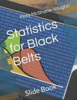9781737610700-1737610701-Statistics for Black Belts: Slide Book