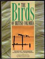 9780771888724-0771888724-The Birds of British Columbia, Vol. 1: Nonpasserines- Introduction, Loons Through Waterfowl