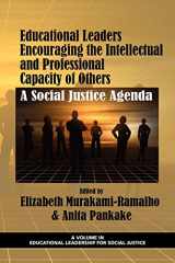 9781617356230-1617356239-Educational Leaders Encouraging the Intellectual and Professional Capacity of Others: A Social Justice Agenda (Educational Leadership for Social Justice)