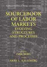 9780306464539-0306464535-Sourcebook of Labor Markets: Evolving Structures and Processes (Springer Studies in Work and Industry)