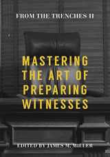 9781634259279-1634259270-From the Trenches II: Mastering the Art of Preparing Witnesses (From the Trenches, 2)