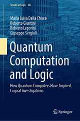9783030044701-303004470X-Quantum Computation and Logic: How Quantum Computers Have Inspired Logical Investigations (Trends in Logic, 48)