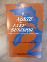 9780938746027-0938746022-North to Lake Superior: Journal of Charles W. Penny 1840