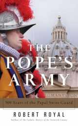 9780824523954-0824523954-The Pope's Army: 500 Years of the Papal Swiss Guard