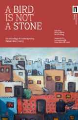 9781908754561-1908754567-A Bird is Not a Stone: An Anthology of Contemporary Palestinian Poetry