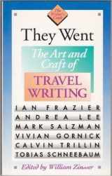 9780395563366-0395563364-They Went: The Art and Craft of Travel Writing (The Writer's Craft)