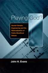 9780226222615-0226222616-Playing God?: Human Genetic Engineering and the Rationalization of Public Bioethical Debate (Morality and Society Series)