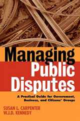 9780787957421-0787957429-Managing Public Disputes: A Practical Guide for Professionals in Government, Business and Citizen's Groups