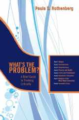 9781429242189-1429242183-What's the Problem?: A Brief Guide to Thinking Critically