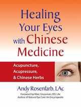 9781556436628-1556436629-Healing Your Eyes with Chinese Medicine: Acupuncture, Acupressure, & Chinese Herbs