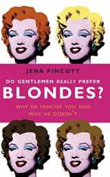 9780593060100-0593060105-Do Gentlemen Really Prefer Blondes?: Why He Fancies You and Why He Doesn’t