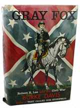 9780030288852-0030288851-Gray Fox : Robert E. Lee & the Civil War