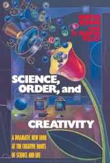 9780553344493-0553344498-Science, Order, and Creativity: A Dramatic New Look at the Creative Roots of Science and Life