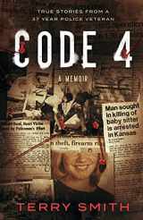 9781736852309-1736852302-CODE 4: True Stories from a 37-year Police Veteran