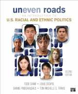 9781506371764-1506371760-Uneven Roads: An Introduction to U.S. Racial and Ethnic Politics