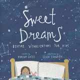 9781683641704-1683641701-Sweet Dreams: Bedtime Visualizations for Kids