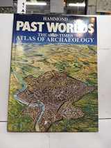 9780723003069-0723003068-Past Worlds: The Times Atlas of Archaeology