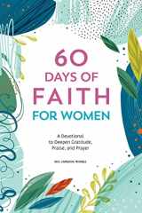 9781641528283-1641528281-60 Days of Faith for Women: A Devotional to Deepen Gratitude, Praise, and Prayer