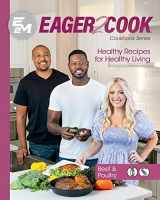9781953555403-1953555403-Eager 2 Cook, Healthy Recipes for Healthy Living: Beef & Poultry