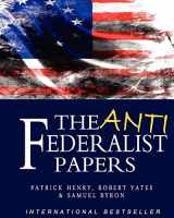 9781453631348-1453631348-The Anti-Federalist Papers