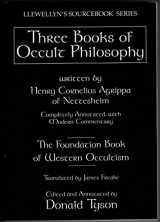 9780875428321-0875428320-Three Books of Occult Philosophy (Llewellyn's Sourcebook)