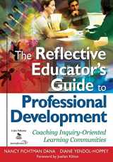 9781412955805-1412955807-The Reflective Educator’s Guide to Professional Development: Coaching Inquiry-Oriented Learning Communities