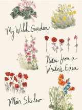 9780805243512-0805243518-My Wild Garden: Notes from a Writer's Eden