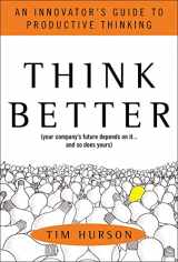 9780071494939-0071494936-Think Better: An Innovator's Guide to Productive Thinking