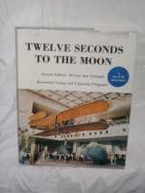 9780961163402-0961163402-Twelve Seconds to the Moon: A Story of the Wright Brothers