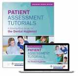 9781284240924-1284240924-Patient Assessment Tutorials: A Step-By-Step Guide for the Dental Hygienist: A Step-By-Step Guide for the Dental Hygienist