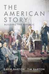 9781947501300-1947501305-The American Story: Building the Republic
