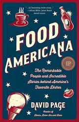 9781642505863-1642505862-Food Americana: The Remarkable People and Incredible Stories behind America’s Favorite Dishes (Humor, Entertainment, and Pop Culture)